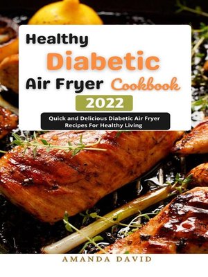 cover image of Healthy Diabetic Air Fryer Cookbook 2022